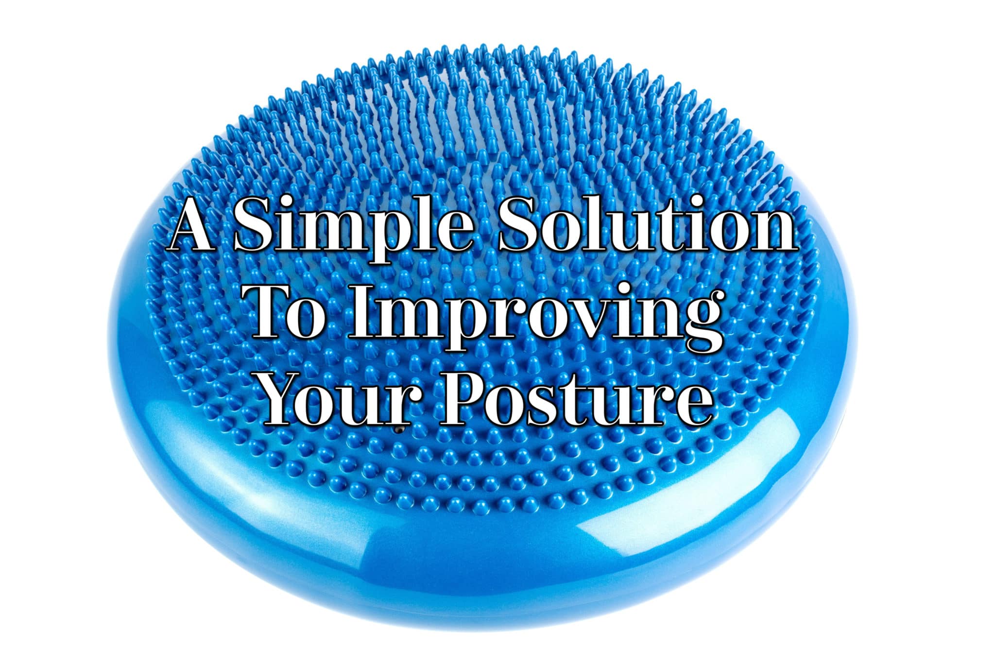 The Wobble Cushion A Simple Solution for Improving Your Posture Life